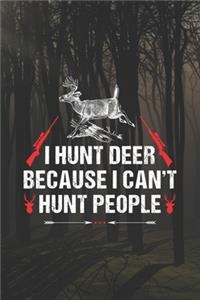 I Hunt Deer Because I Can't Hunt People