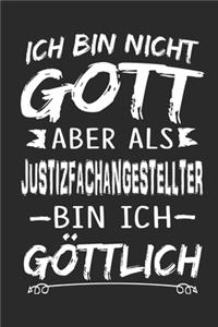 Ich bin nicht Gott aber als Justizfachangestellter bin ich göttlich