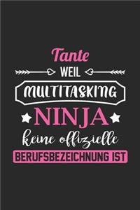 Tante Weil Multitasking Ninja Keine Berufsbezeichnung Ist: A5 Punkteraster - Notebook - Notizbuch - Taschenbuch - Journal - Tagebuch - Ein lustiges Geschenk für Freunde oder die Familie und die beste Tante d