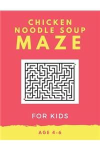 Chicken Noodle Soup Maze For Kids Age 4-6: 40 Brain-bending Challenges, An Amazing Maze Activity Book for Kids, Best Maze Activity Book for Kids, Great for Developing Problem Solving Skills
