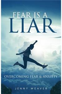 Fear is a Liar