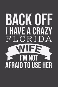 Back Off I Have A Crazy Florida Wife I'm Not Afraid To Use Her: Personal Planner 24 month 100 page 6 x 9 Dated Calendar Notebook For 2020-2021 Academic Year Retro Wedding Anniversary notebook for him to jot down 