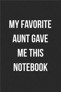 My Favorite Aunt Gave Me This Notebook