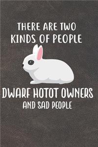 There Are Two Kinds Of People Dwaft Hotot Owners And Sad People
