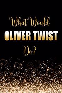 What Would Oliver Twist Do?