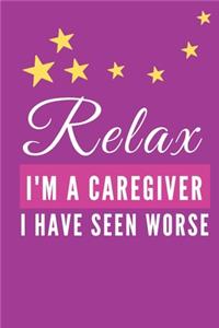 Relax I'm A Caregiver