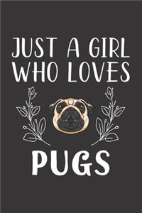 Just A Girl Who Loves Pugs