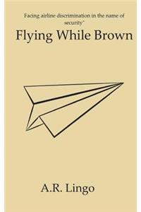 Flying While Brown