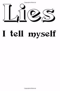 Lies I tell myself