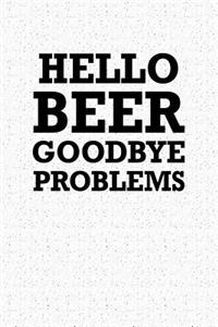 Hello Beer Goodbye Problems