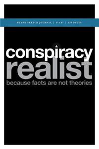 Conspiracy Realist +++ Q Anon Blank Sketch Journal 6x9