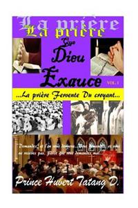 La PRIERE Que Dieu Exauce