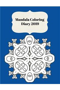 Mandala Coloring Diary 2019: Weekly Planner with Room to Plan Daily and Monthly Activities from January 2019 - December 2019 with Royal Blue Colored Mandala Cover