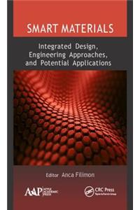 Smart Materials: Integrated Design, Engineering Approaches, and Potential Applications