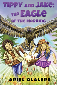 Tippy and Jake: The Eagle of the Morning