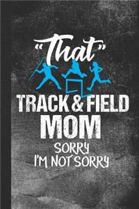 That Track & Field Mom Sorry I