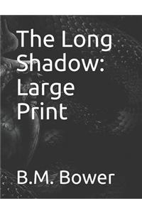 The Long Shadow: Large Print