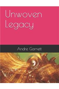 Unwoven Legacy