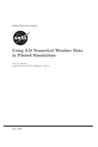 Using 3-D Numerical Weather Data in Piloted Simulations
