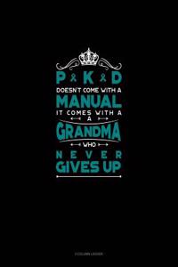 Pkd Doesn't Come with a Manual It Comes with a Grandma Who Never Gives Up