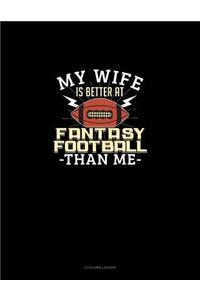 My Wife Is Better at Fantasy Football Than Me