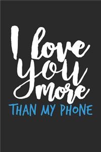I Love You More Than My Phone