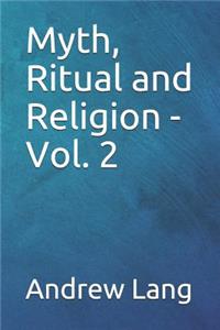 Myth, Ritual and Religion - Vol. 2