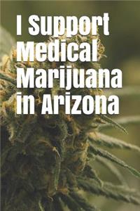 I Support Medical Marijuana in Arizona