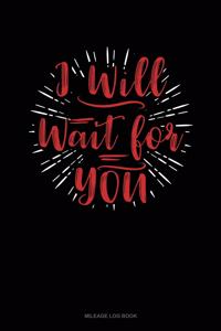 I Will Wait for You