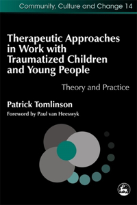 Therapeutic Approaches in Work with Traumatized Children and Young People