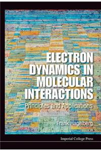 Electron Dynamics in Molecular Interactions: Principles and Applications