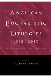 Anglican Eucharistic Liturgies 1985-2010