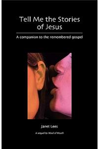 Tell Me the Stories of Jesus