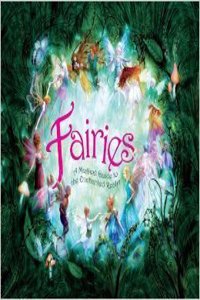 Fairies : A magical guide to the enchanted realm