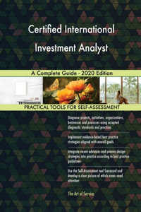 Certified International Investment Analyst A Complete Guide - 2020 Edition