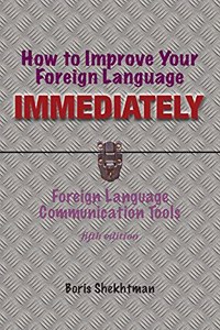 How to Improve Your Foreign Language Immediately, Fifth Edition