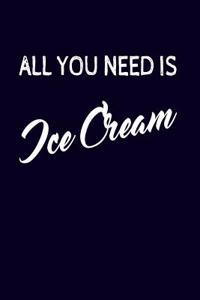 All You Need Is Ice Cream