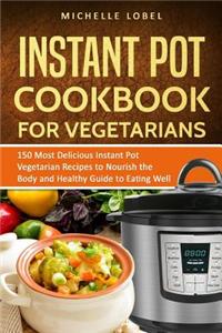 The Instant Pot Cookbook for Vegetarian