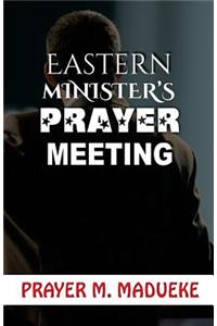 Eastern Ministers Prayer Meeting