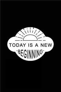 Today is a New Beginning