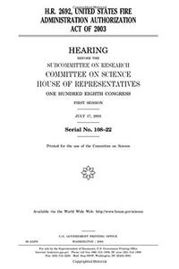 H.R. 2692, United States Fire Administration Authorization Act of 2003