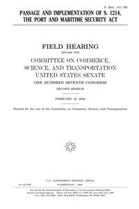 Passage and Implementation of S. 1214, the Port and Maritime Security ACT