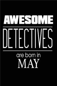 Awesome Detectives Are Born in May