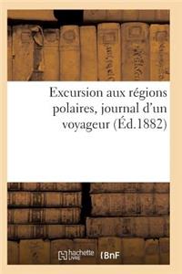 Excursion Aux Régions Polaires, Journal d'Un Voyageur