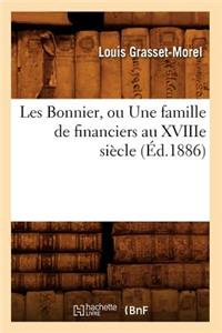 Les Bonnier, Ou Une Famille de Financiers Au Xviiie Siècle (Éd.1886)