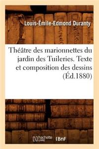 Théâtre Des Marionnettes Du Jardin Des Tuileries. Texte Et Composition Des Dessins (Éd.1880)