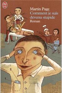 Comment Je Suis Devenu Stupide