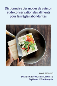 Dictionnaire des modes de cuisson et de conservation des aliments pour les règles abondantes.