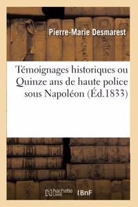 Témoignages Historiques Ou Quinze ANS de Haute Police Sous Napoléon