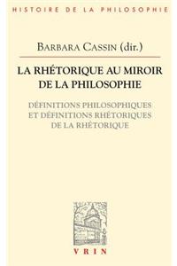 Rhetorique Au Miroir de la Philosophie